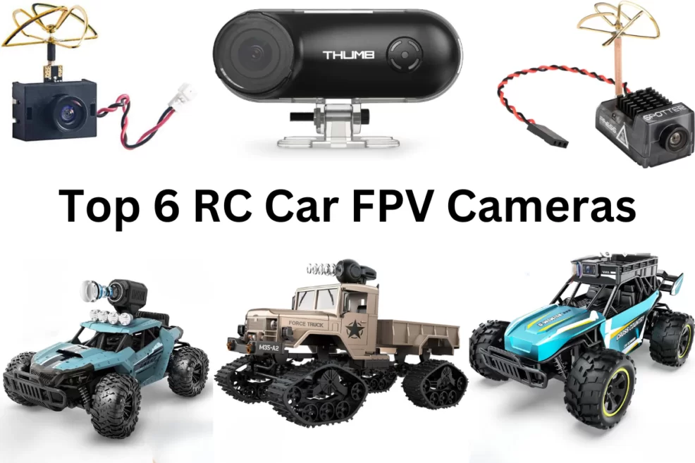 Top 6 RC Car FPV Cameras